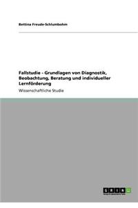 Fallstudie - Grundlagen von Diagnostik, Beobachtung, Beratung und individueller Lernförderung