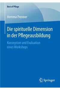 Die Spirituelle Dimension in Der Pflegeausbildung