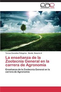 enseñanza de la Zootecnia General en la carrera de Agronomía