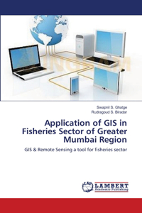 Application of GIS in Fisheries Sector of Greater Mumbai Region