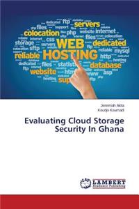 Evaluating Cloud Storage Security in Ghana