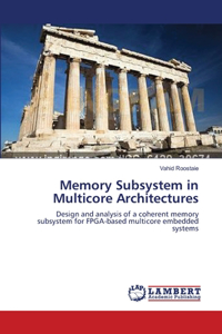 Memory Subsystem in Multicore Architectures