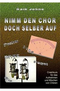 Nimm den Chor doch selber auf