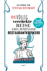 völlig verrückte Reise eines depressiven Restaurantkritikers