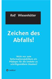 Zeichen des Abfalls!