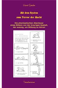 Mit dem System zum Terror der Macht