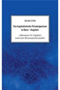 Das kapitalistische Privateigentum in Marx´ Kapital