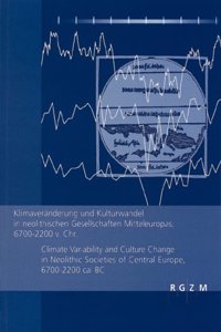 Klimaveranderungen Und Kulturwandel in Neolithischen Gesellschaften Mitteleuropas, 6700-2200 V. Ch.