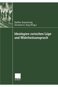 Ideologien zwischen Lüge und Wahrheitsanspruch
