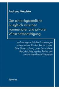 Der einfachgesetzliche Ausgleich zwischen kommunaler und privater Wirtschaftsbetätigung