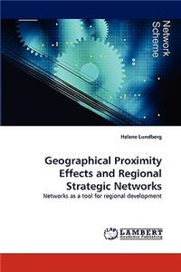 Geographical Proximity Effects and Regional Strategic Networks