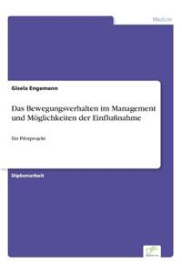 Bewegungsverhalten im Management und Möglichkeiten der Einflußnahme