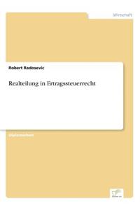 Realteilung in Ertragssteuerrecht