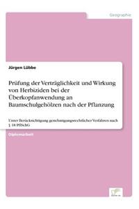 Prüfung der Verträglichkeit und Wirkung von Herbiziden bei der Überkopfanwendung an Baumschulgehölzen nach der Pflanzung