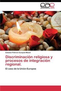 Discriminación religiosa y procesos de integración regional.