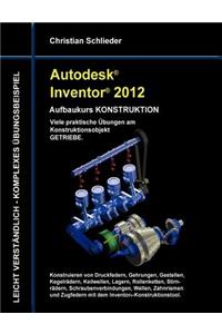 Autodesk Inventor 2012 - Aufbaukurs Konstruktion