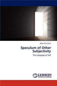 Speculum of Other Subjectivity