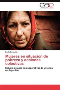 Mujeres En Situacion de Pobreza y Acciones Colectivas