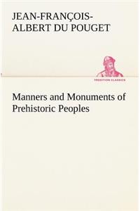 Manners and Monuments of Prehistoric Peoples