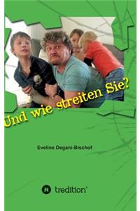 Und Wie Streiten Sie?