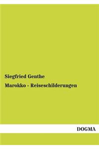 Marokko - Reiseschilderungen
