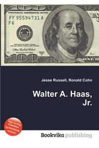 Walter A. Haas, Jr.