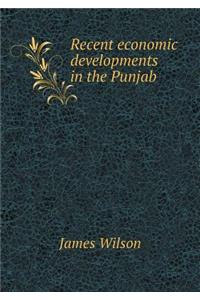 Recent Economic Developments in the Punjab