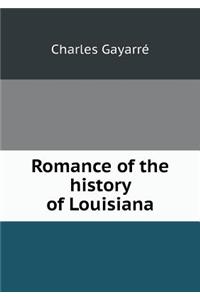 Romance of the History of Louisiana