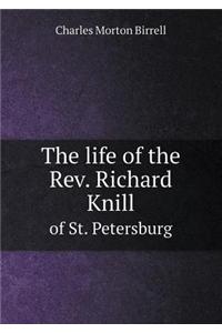 The Life of the Rev. Richard Knill of St. Petersburg