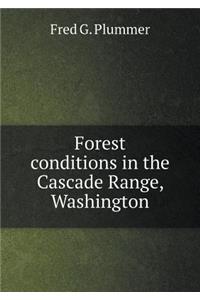 Forest Conditions in the Cascade Range, Washington