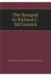 The Banquet to Richard C. McCormick