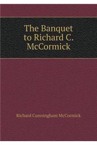 The Banquet to Richard C. McCormick