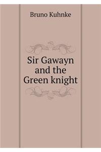 Sir Gawayn and the Green Knight