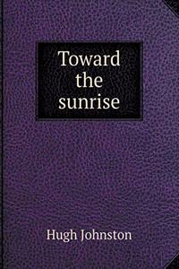 Toward the Sunrise