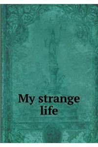 My Strange Life