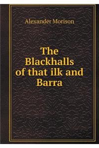 The Blackhalls of That Ilk and Barra