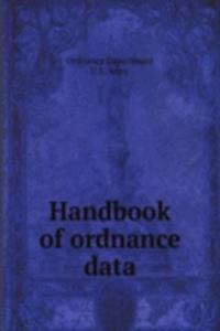 Handbook of ordnance data