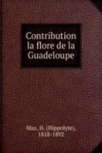 Contribution la flore de la Guadeloupe