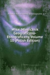 Wisa: Miesicznik Geograficzno-Etnograficzny, Volume 10 (Polish Edition)