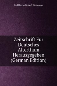 Zeitschrift Fur Deutsches Alterthum Herausgegeben (German Edition)