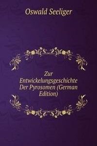 Zur Entwickelungsgeschichte Der Pyrosomen (German Edition)