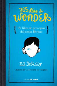 365 Días de Wonder. El Libro de Preceptos del Señor Brown / 365 Days of Wonder: Mr. Browne's Book of Precepts