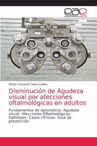 Disminución de Agudeza visual por afecciones oftalmológicas en adultos