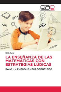 Enseñanza de Las Matemáticas Con Estrategias Lúdicas