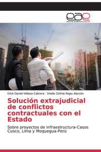 Solución extrajudicial de conflictos contractuales con el Estado