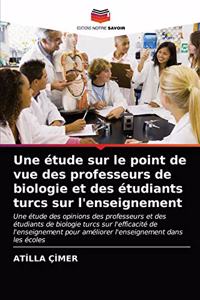 étude sur le point de vue des professeurs de biologie et des étudiants turcs sur l'enseignement