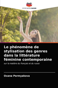 Le phénomène de stylisation des genres dans la littérature féminine contemporaine