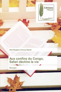 Aux confins du Congo, Safari déchire la vie