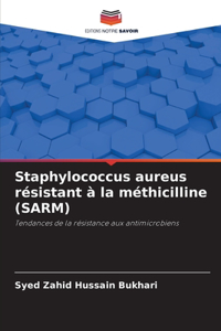 Staphylococcus aureus résistant à la méthicilline (SARM)