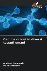 Gamme di ioni in diversi tessuti umani
